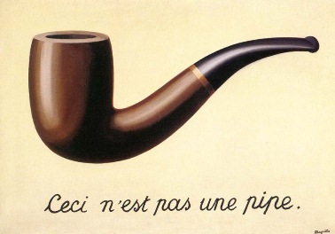 René Magritte, The Treachery of Images (1929): a painting of a smoking pipe, below which is written in cursive French "Ceci n'est pas une pipe" ("This is not a pipe").