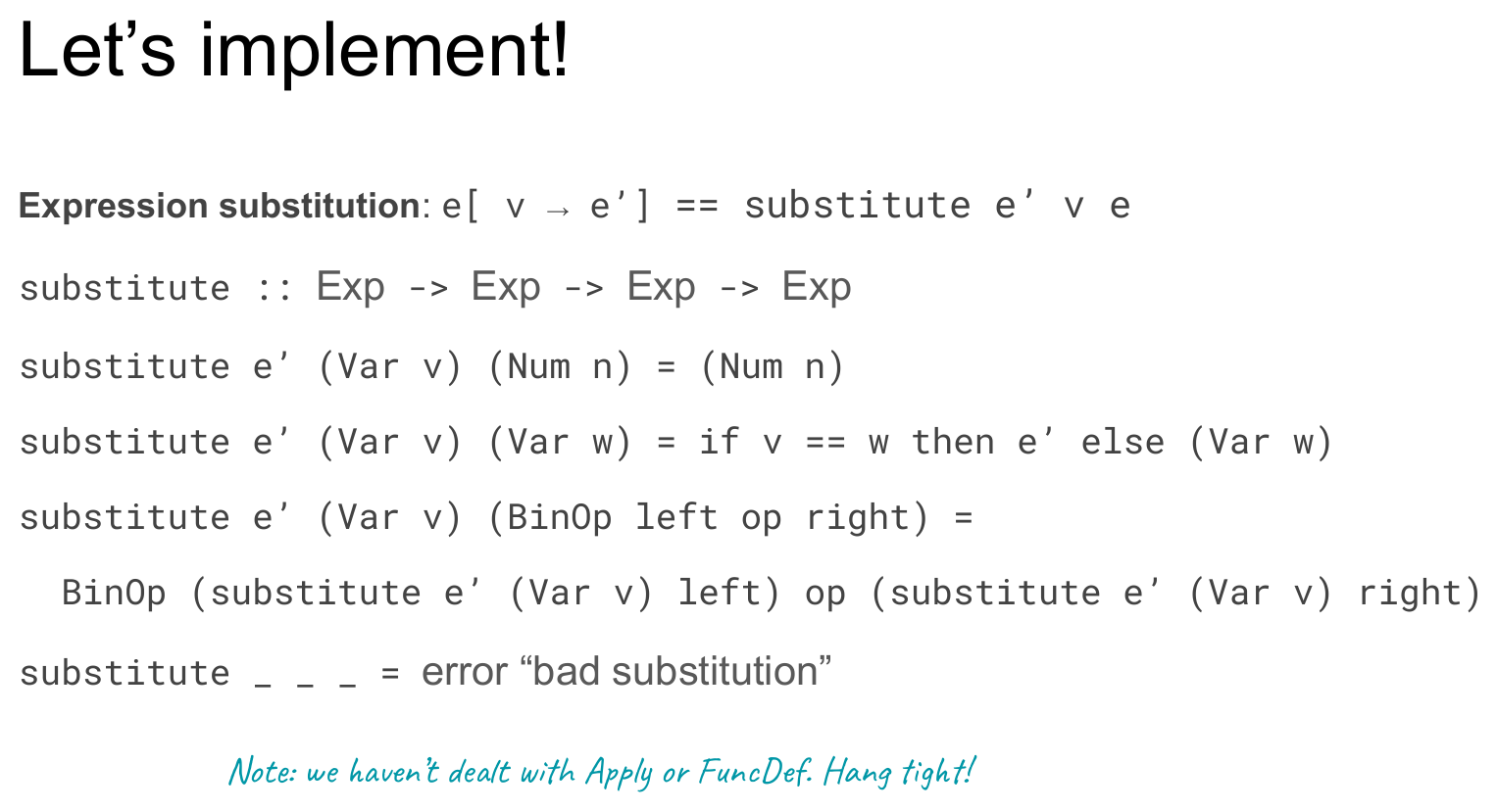 A slide titled "Let's implement!" showing the complete substitute function: substitute :: Exp -> Exp -> Exp -> Exp, the base cases for (Var v) (Num n) and (Var v) (Var w), the recursive BinOp case, and the catch-all error