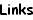 Links
